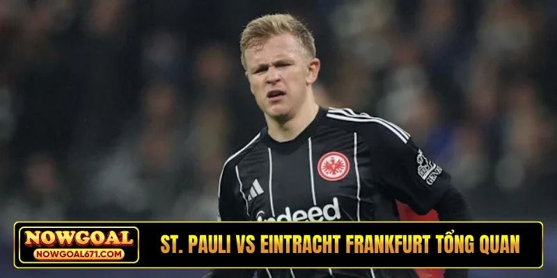 Soi kèo St. Pauli vs Eintracht Frankfurt tổng quan