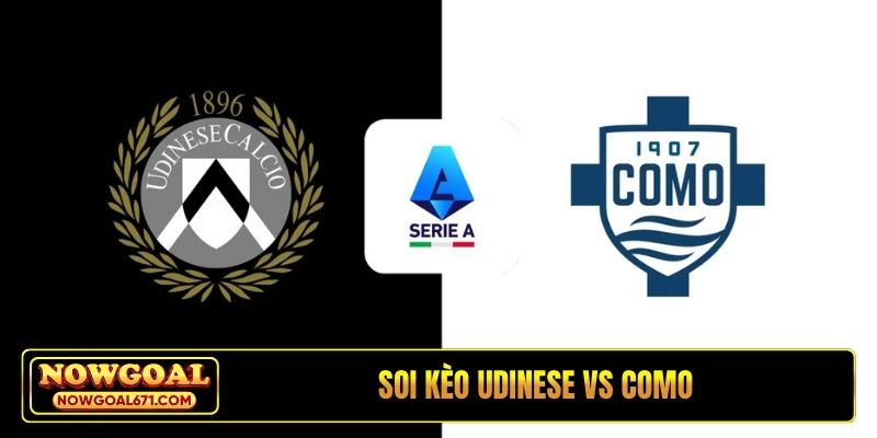 Soi kèo Udinese vs Como, 17h30, 6/4, vòng 34 Italia Serie A